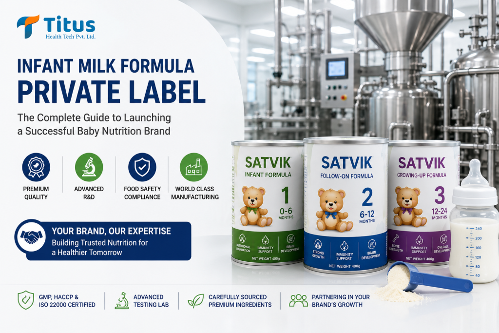 Infant Milk Formula Private Label banner by Titus Health Tech Pvt. Ltd. featuring Satvik infant formula products, a modern manufacturing facility, certified production, and private label nutrition solutions.