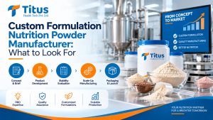 Custom Formulation Nutrition Powder Manufacturer offering product development quality assurance customized formulations and scalable production